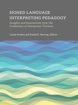 cover image of Signed Language Interpreting Pedagogy